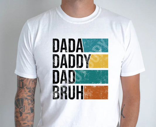 Dada. Daddy. Dad. Bruh. 2