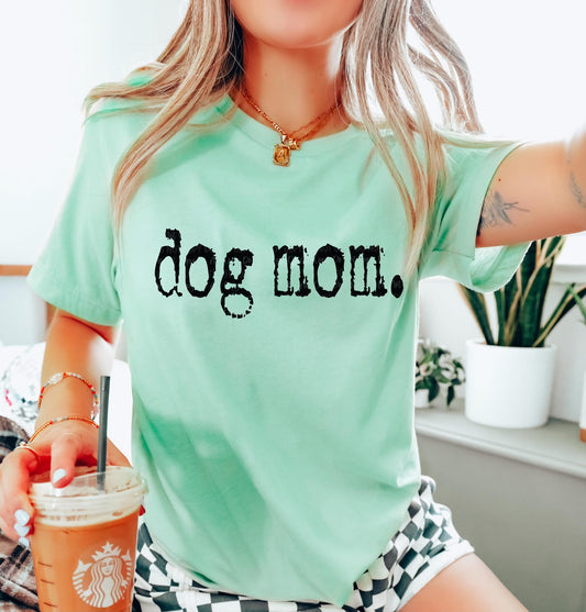 Dog Mom (Color Options Available)