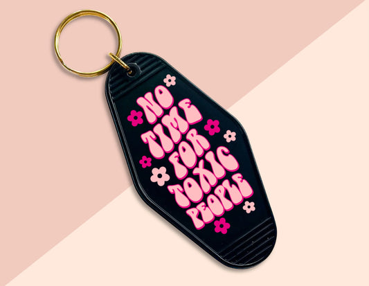 No Time for Toxic People - Vintage Motel Keychain
