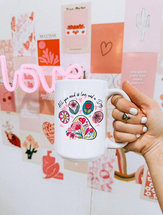 ALL YOU NEED IS THE LOVE OF A DOG, MUG