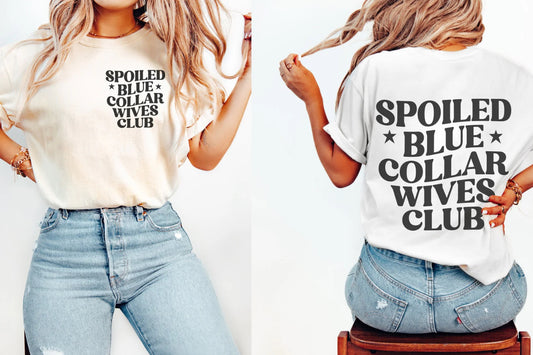 Spoiled Blue Collar Wife Black Front/Back