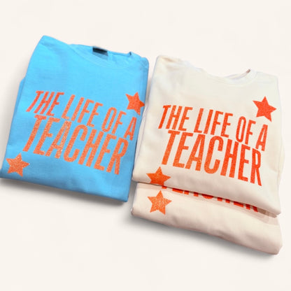 Life of A Teacher Comfort Colors® Sweatshirt