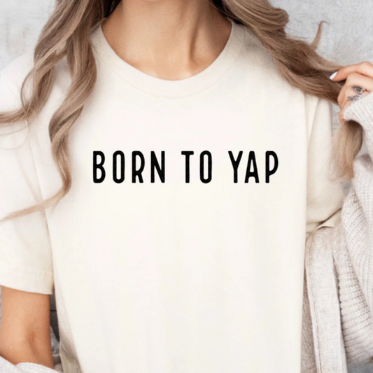Born to Yap