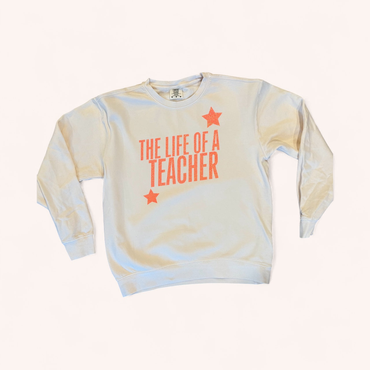 Life of A Teacher Comfort Colors® Sweatshirt
