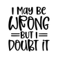 I May be wrong Magnet